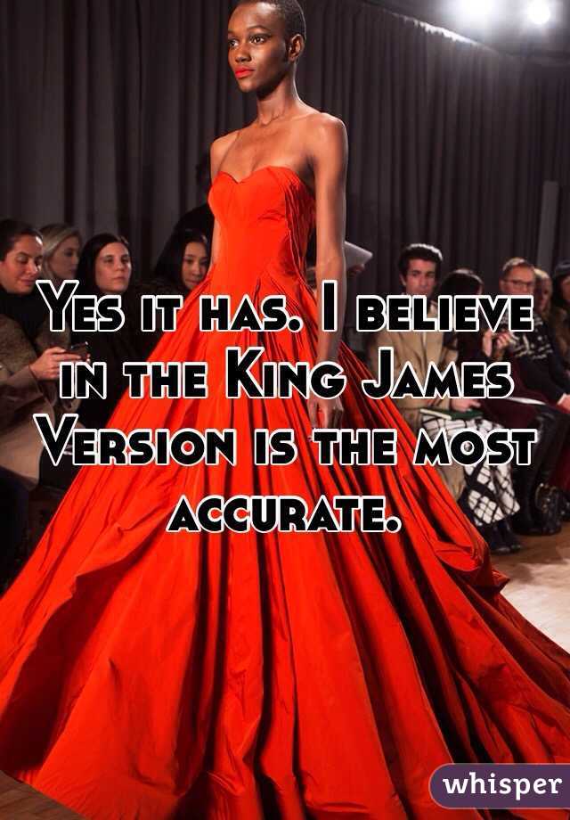 Yes it has. I believe in the King James Version is the most accurate. 