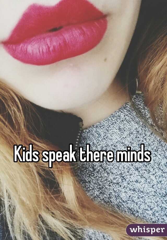 Kids speak there minds 