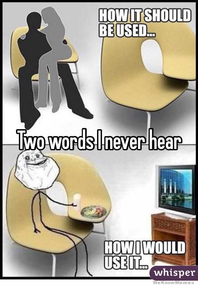 Two words I never hear 