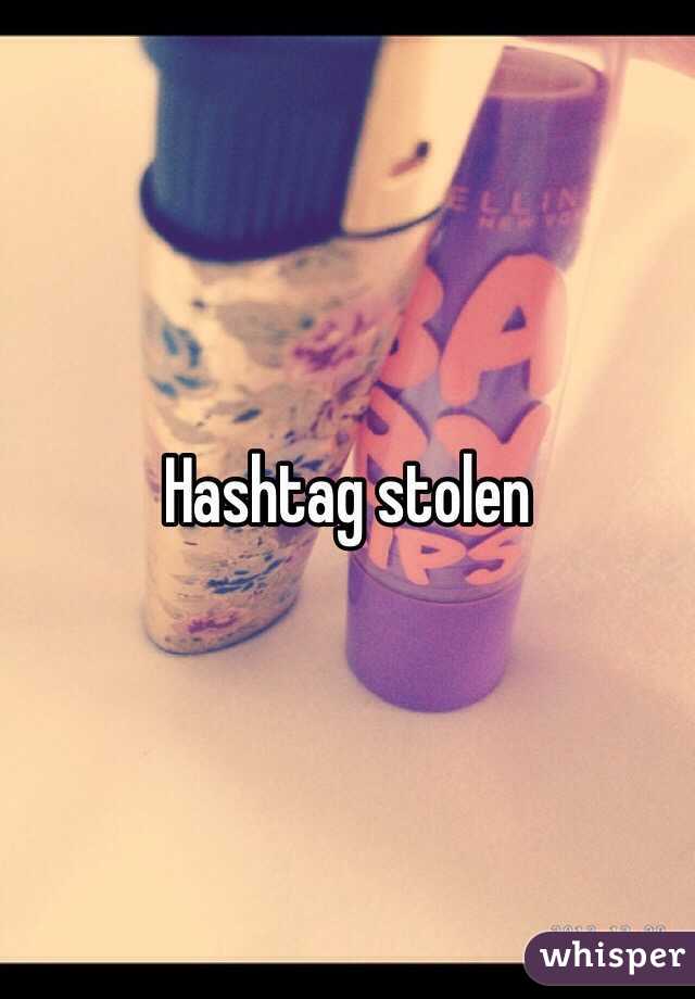 Hashtag stolen