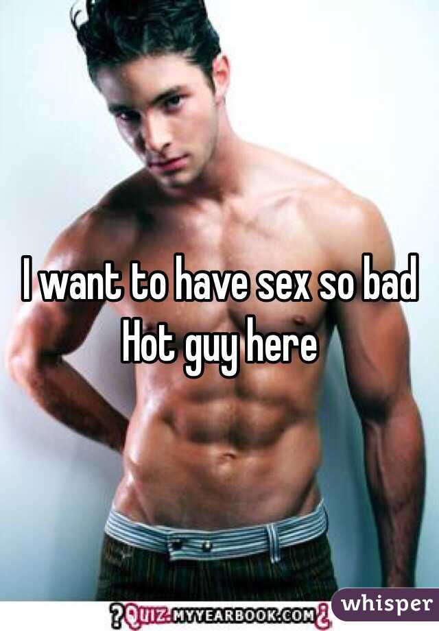 I Want Sex So Bad 20