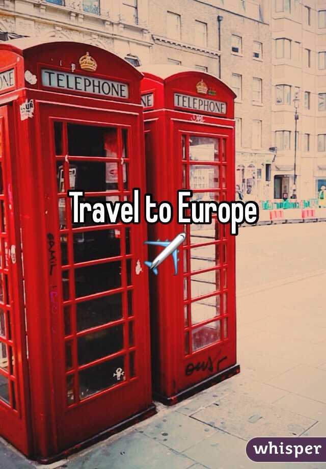 Travel to Europe
✈️