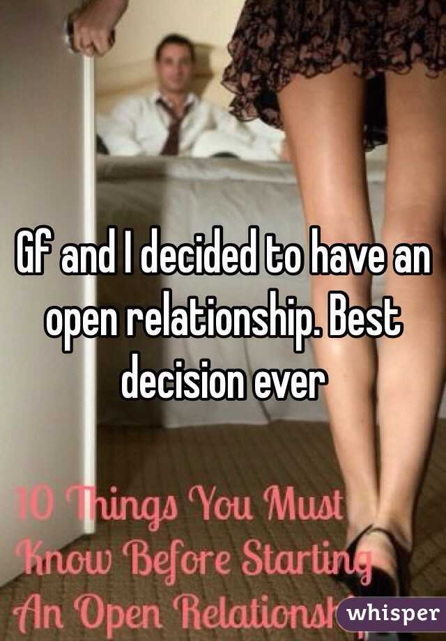 Gf and I decided to have an open relationship. Best decision ever 