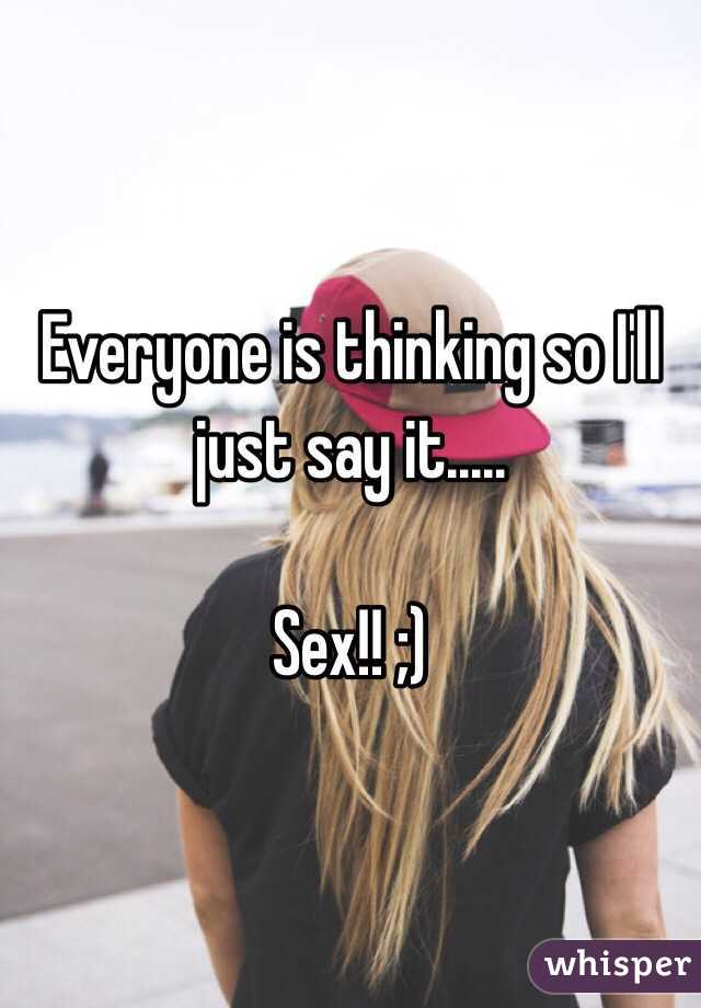 Everyone is thinking so I'll just say it.....

Sex!! ;)