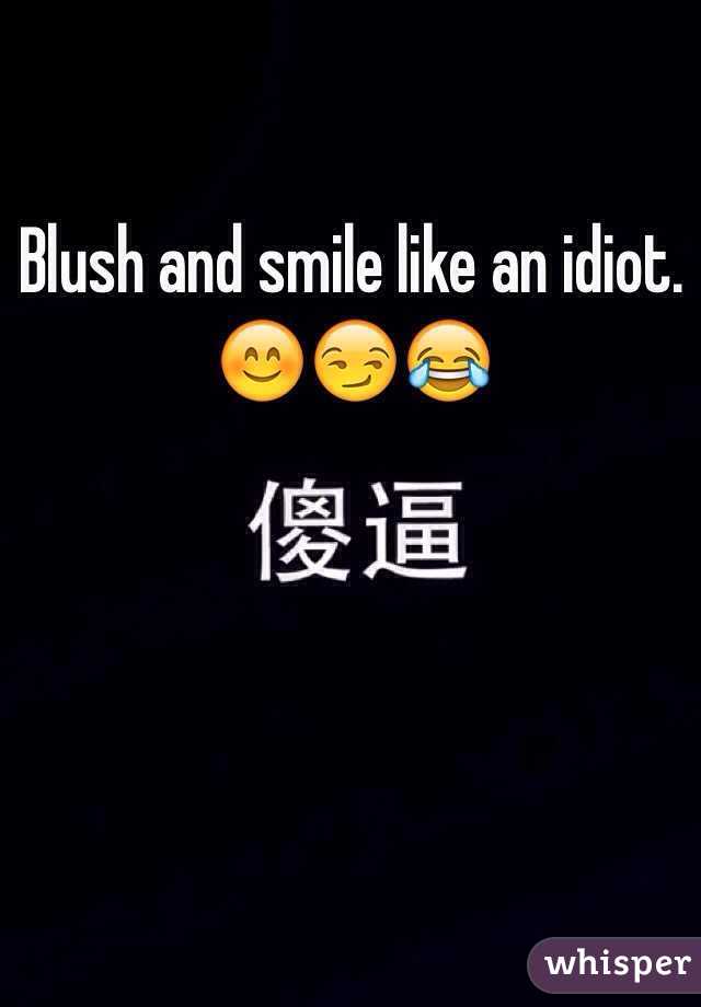 Blush and smile like an idiot. 😊😏😂