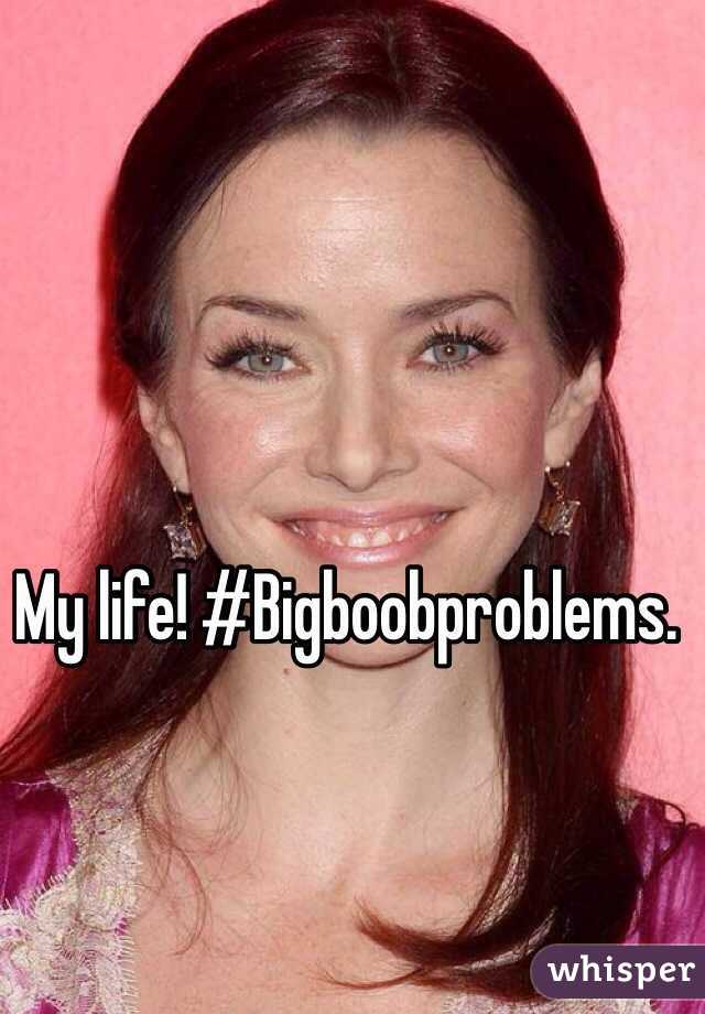 My life! #Bigboobproblems. 