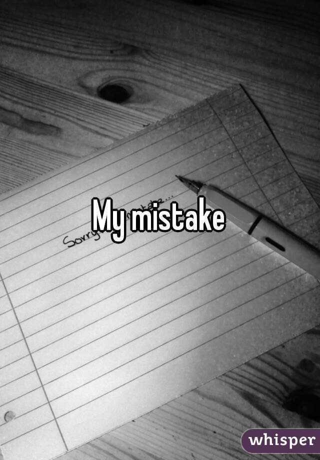 My mistake