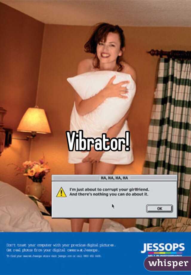 Vibrator!