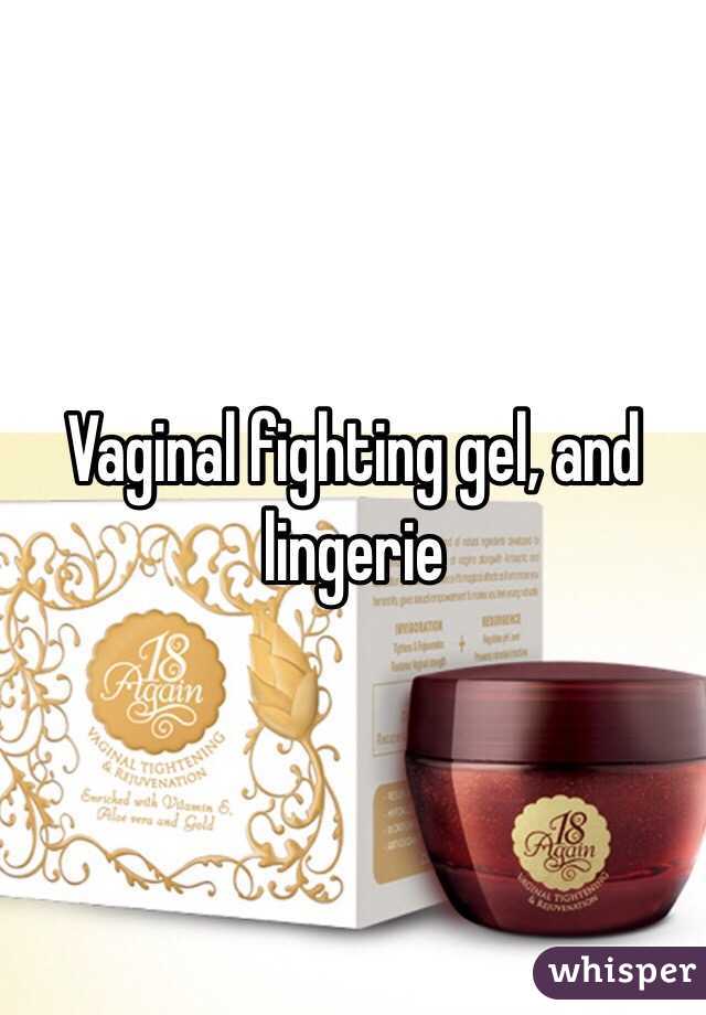 Vaginal fighting gel, and lingerie 