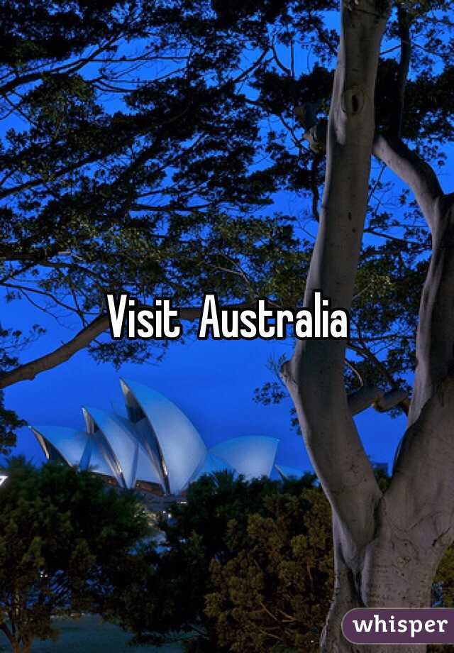 Visit  Australia 