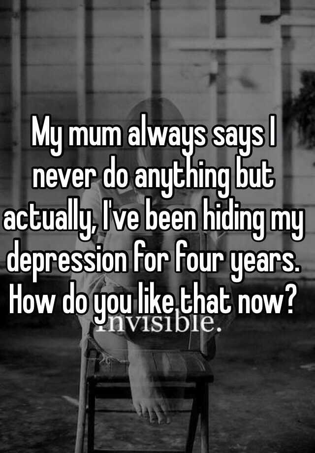 my-mum-always-says-i-never-do-anything-but-actually-i-ve-been-hiding