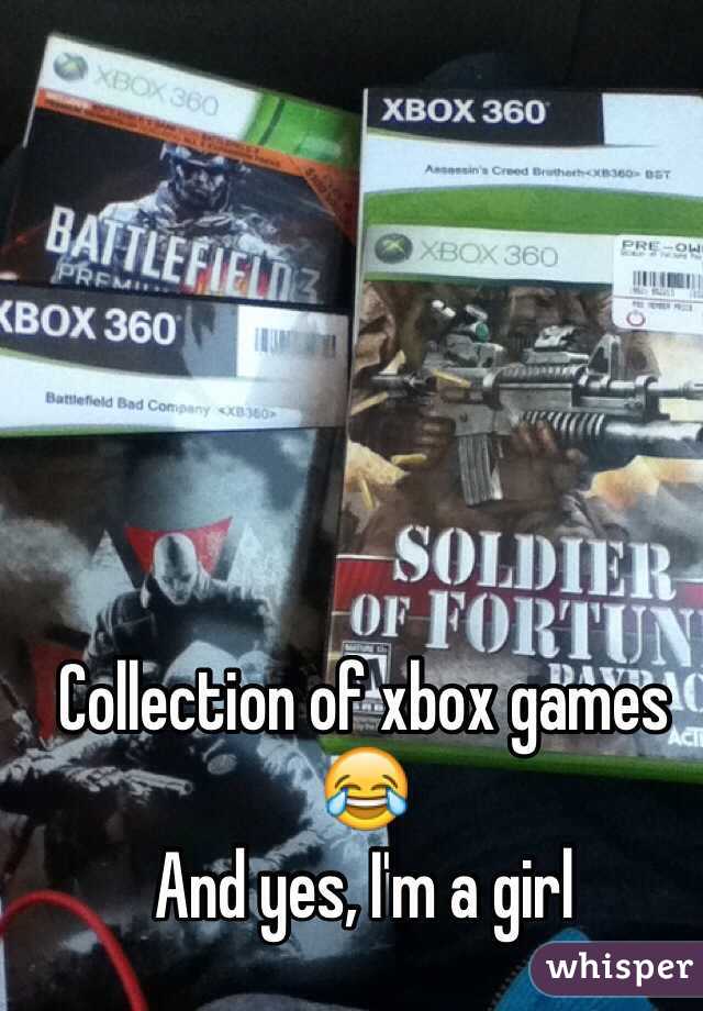Collection of xbox games 😂
And yes, I'm a girl 