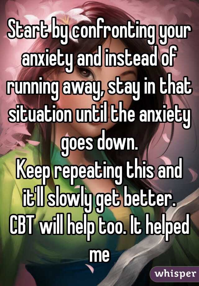 Start by confronting your anxiety and instead of running away, stay in that situation until the anxiety goes down.
Keep repeating this and it'll slowly get better.
CBT will help too. It helped me