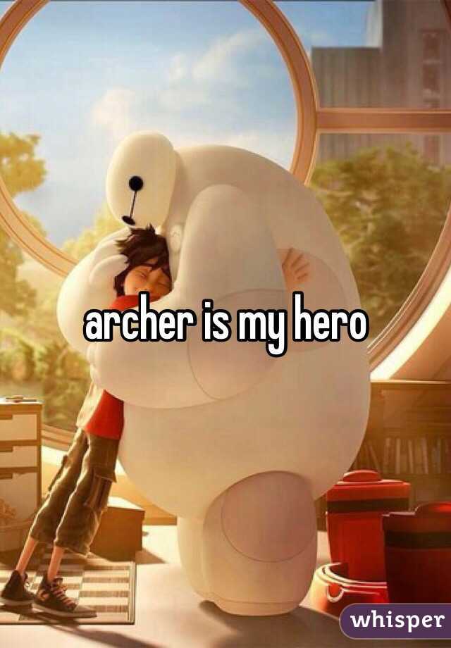 archer is my hero