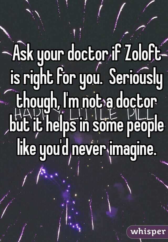 Ask your doctor if Zoloft is right for you.  Seriously though, I'm not a doctor but it helps in some people like you'd never imagine.