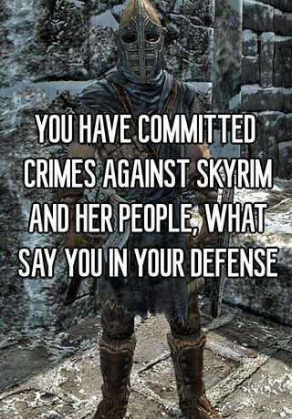 Squidward, you have committed crimes against Skyrim and her people