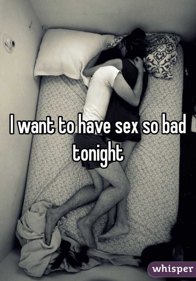 I Want Sex So Bad 108