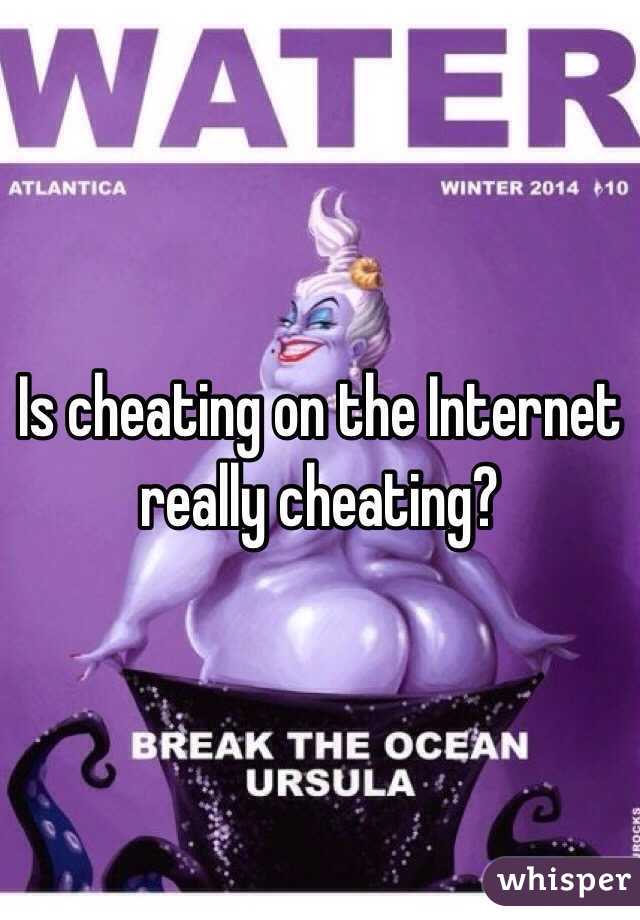 Is cheating on the Internet really cheating?