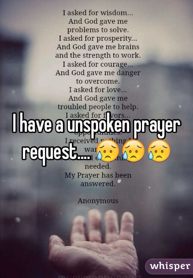 I have a unspoken prayer request.... 😥😥😥