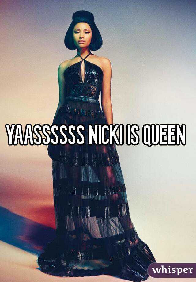 YAASSSSSS NICKI IS QUEEN 