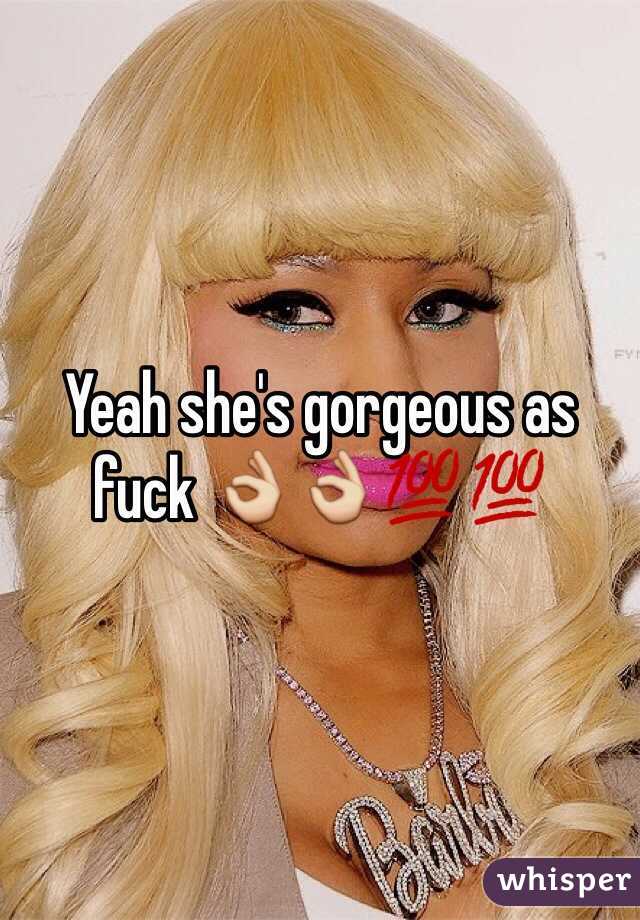 Yeah she's gorgeous as fuck 👌👌💯💯