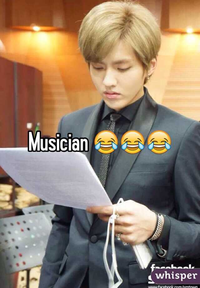 Musician 😂😂😂