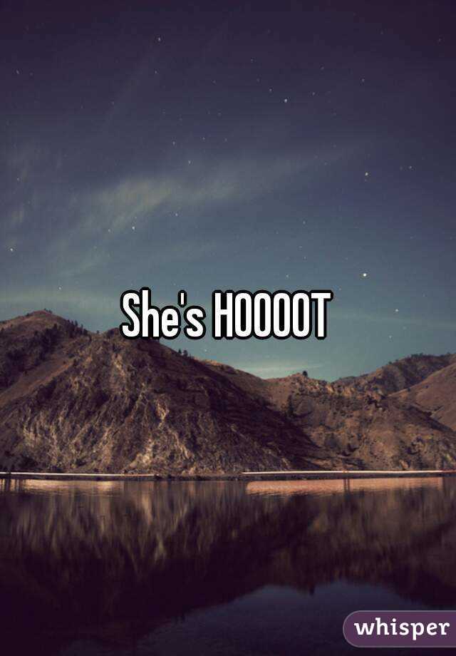 She's HOOOOT