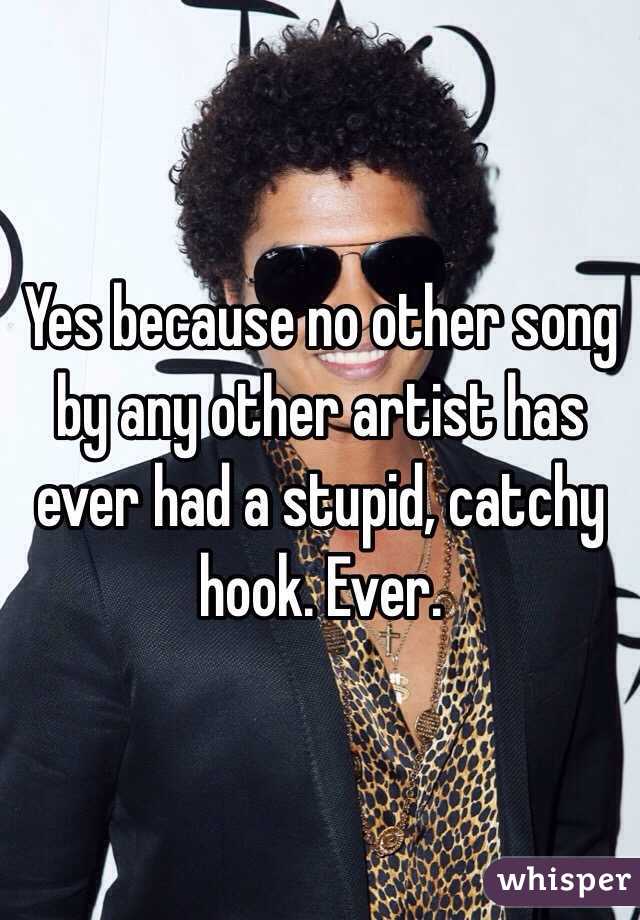 Yes because no other song by any other artist has ever had a stupid, catchy hook. Ever. 