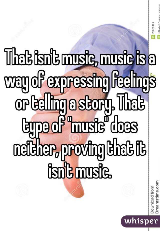 That isn't music, music is a way of expressing feelings or telling a story. That type of "music" does neither, proving that it isn't music. 