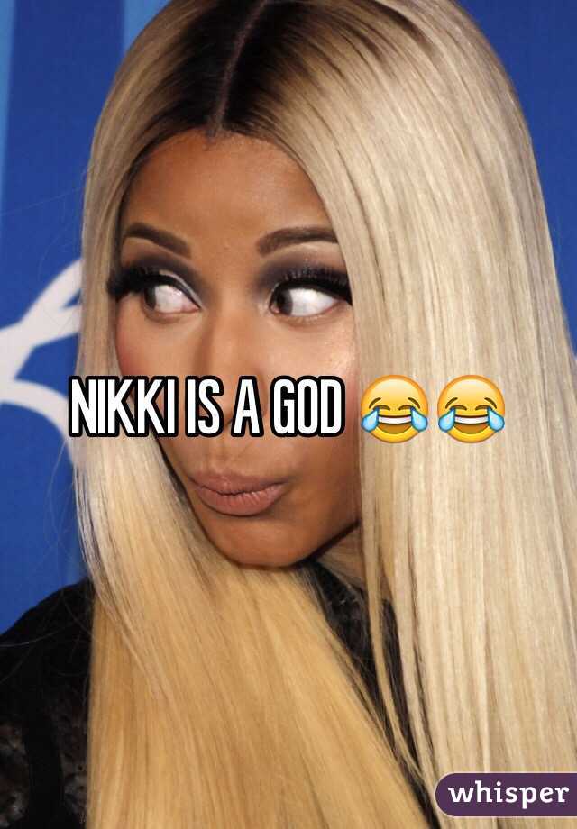 NIKKI IS A GOD 😂😂
