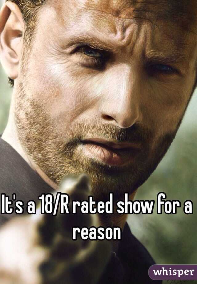 It's a 18/R rated show for a reason