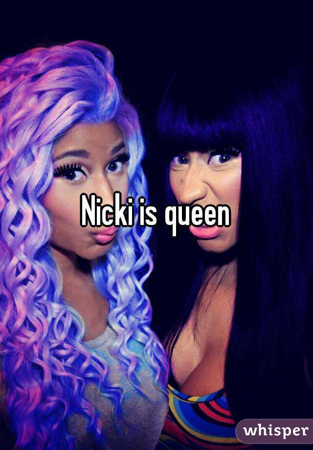 Nicki is queen