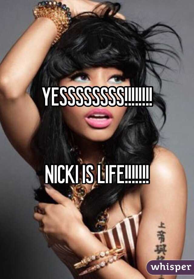 YESSSSSSSS!!!!!!!!


NICKI IS LIFE!!!!!!! 