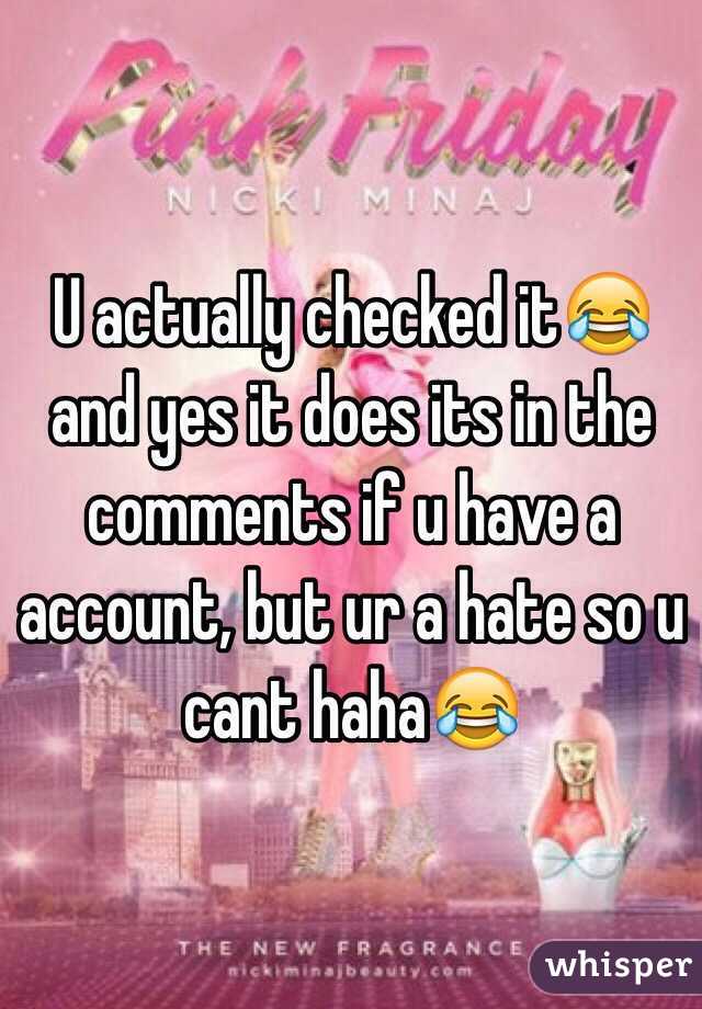 U actually checked it😂 and yes it does its in the comments if u have a account, but ur a hate so u cant haha😂

