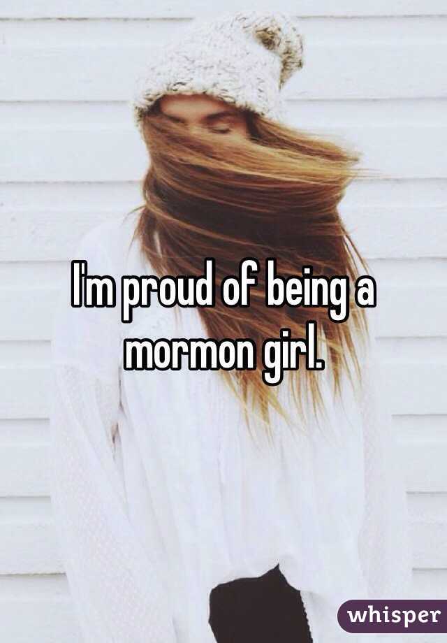 I'm proud of being a mormon girl. 