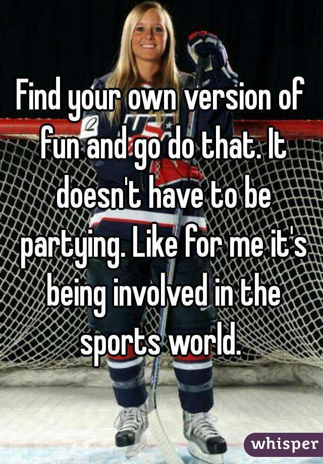 Find your own version of fun and go do that. It doesn't have to be partying. Like for me it's being involved in the sports world. 