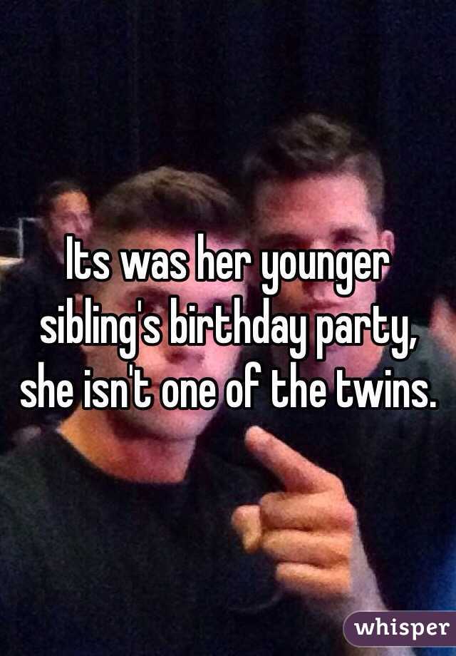 Its was her younger sibling's birthday party, she isn't one of the twins. 