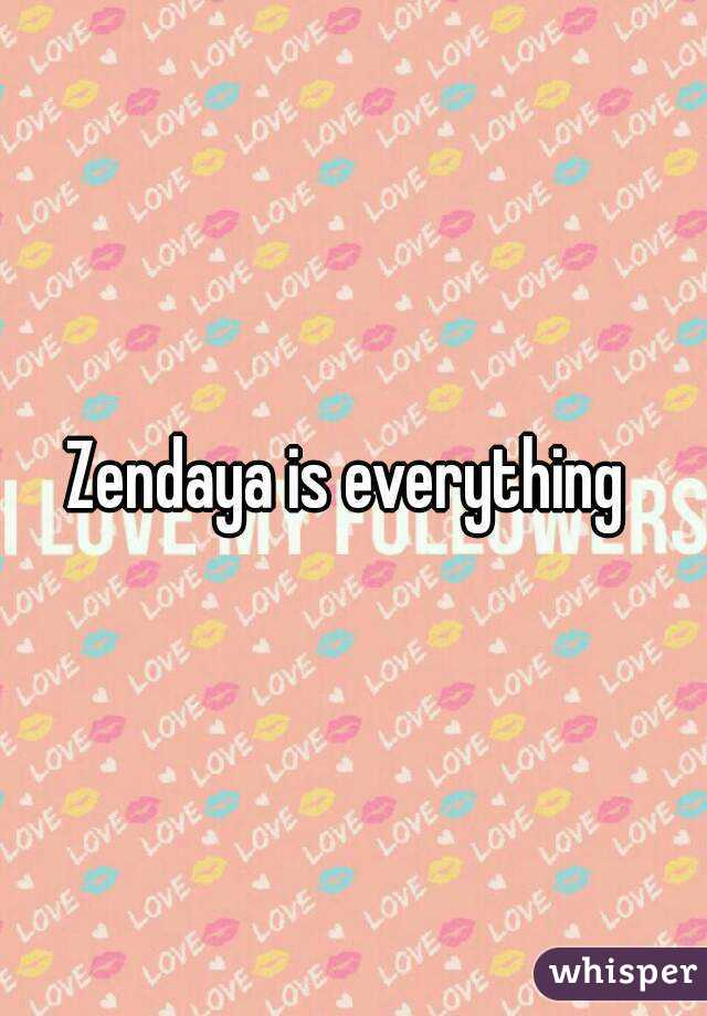 Zendaya is everything 