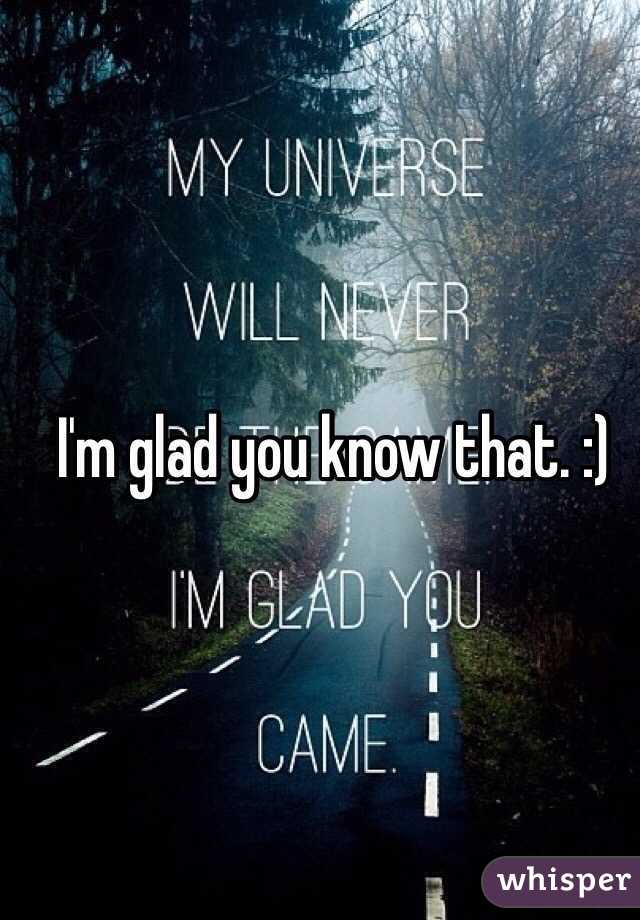 I'm glad you know that. :)