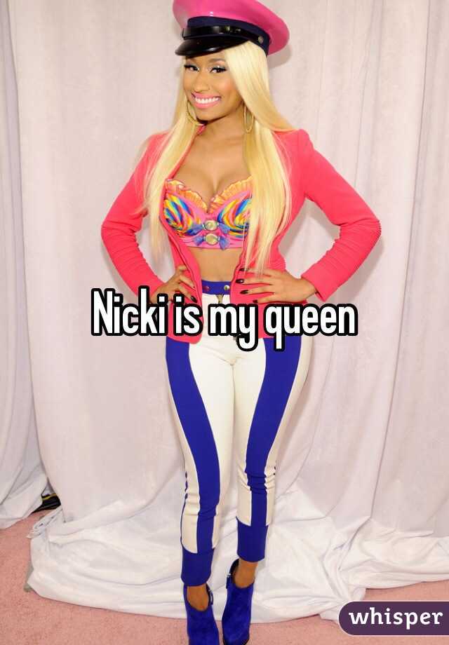 Nicki is my queen 