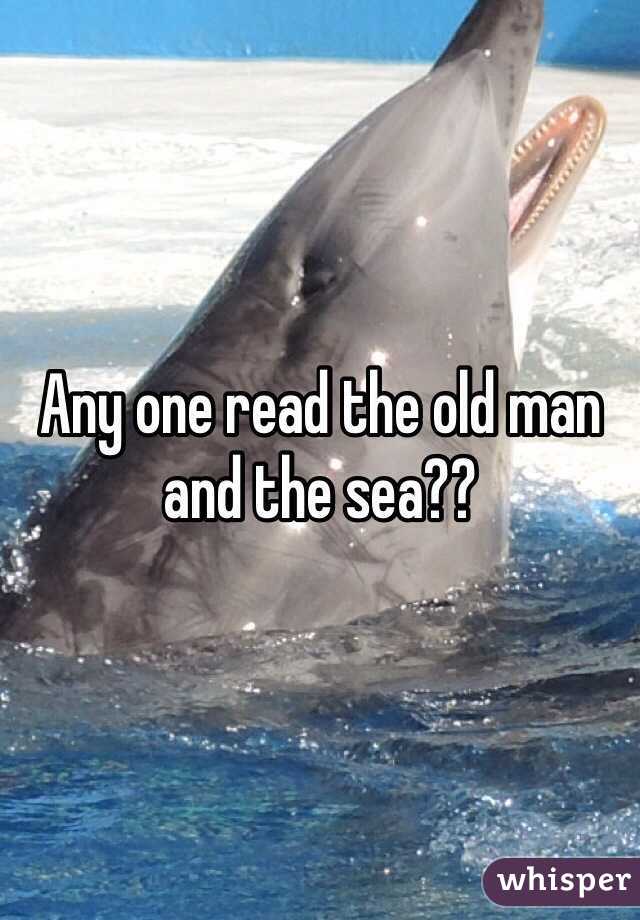 Any one read the old man and the sea??