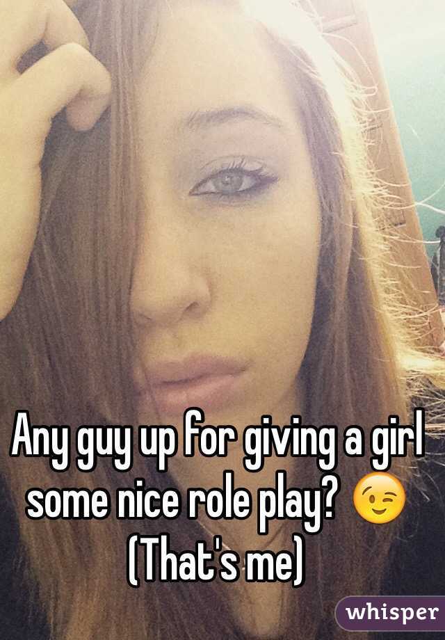 Any guy up for giving a girl some nice role play? 😉(That's me)