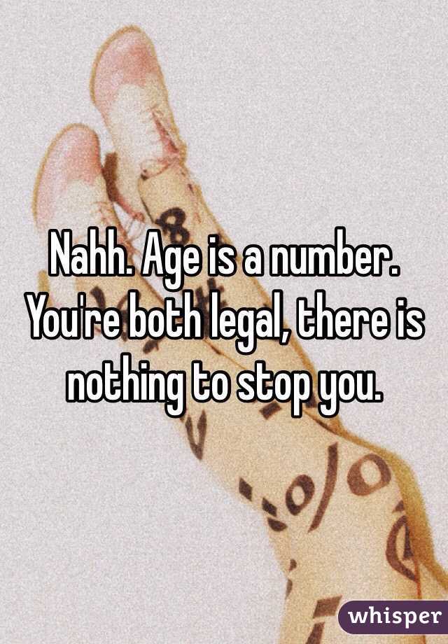 Nahh. Age is a number. You're both legal, there is nothing to stop you. 