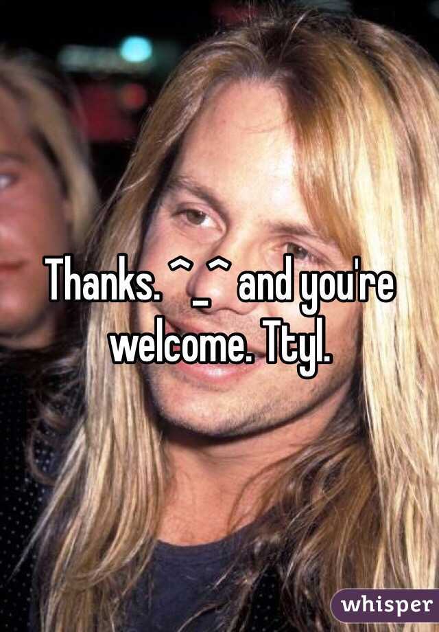 Thanks. ^_^ and you're welcome. Ttyl. 