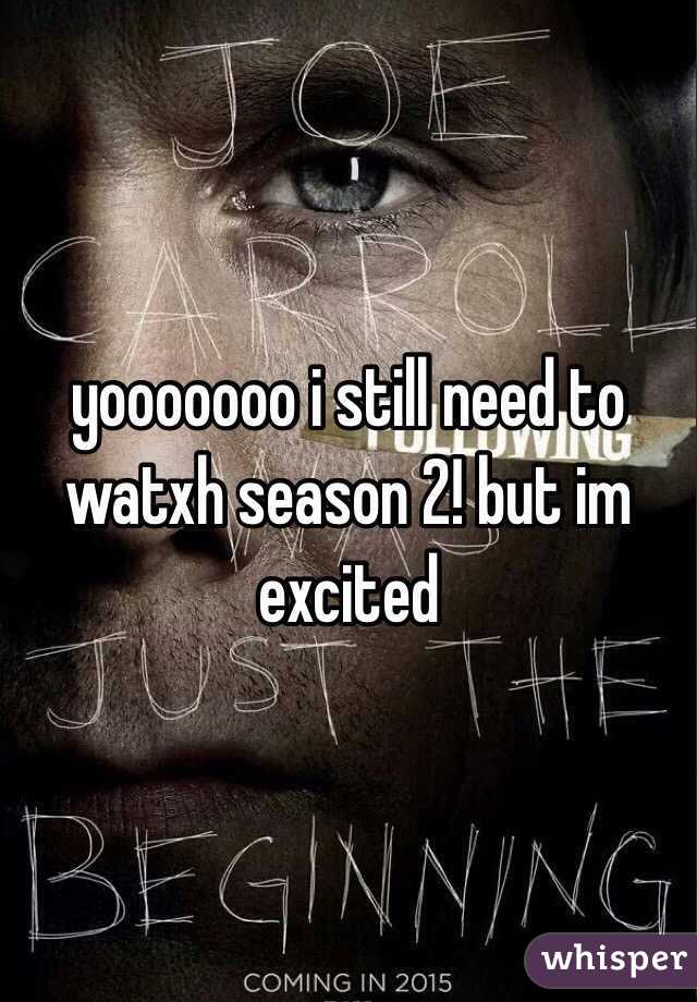 yooooooo i still need to watxh season 2! but im excited