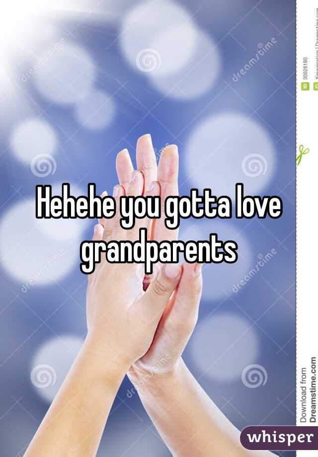 Hehehe you gotta love grandparents 