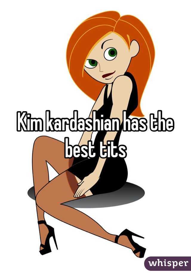 Kim kardashian has the best tits