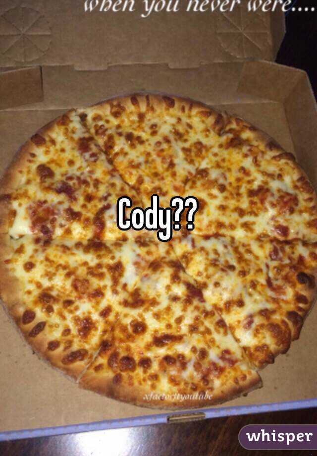 Cody??