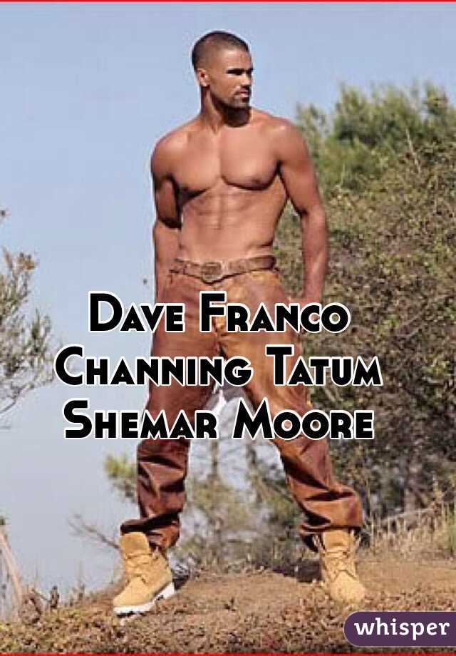 Dave Franco
Channing Tatum
Shemar Moore