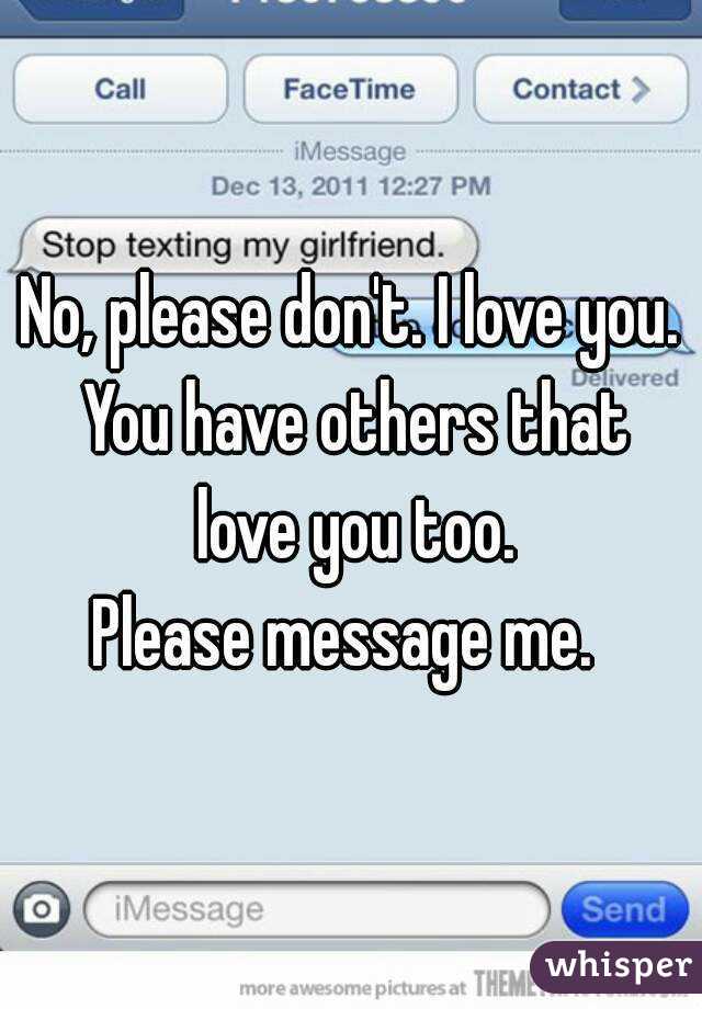 No, please don't. I love you. You have others that love you too.
Please message me. 